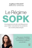 Le Régime SOPK - Un programme fondé scientifiquement pour traiter naturellement le syndrome des ovaires polykystiques