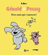 Gérald et Peggy, Tome 02 - Deux amis qui s'amusent !