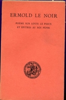 Poème sur Louis Le Pieux et Epitres au Roi Pépin, édités et traduits par Edmond Faral
