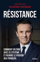 Résistance - Comment en finir avec ce système et rendre le pouvoir aux Français