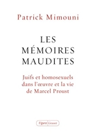 Les mémoires maudites - Juifs et homosexuels dans l'oeuvre et la vie de Marcel Proust