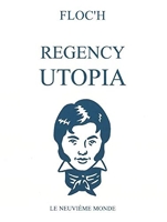 Characters of the Regency Utopia of the 1810's