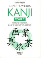 Le Petit livre des kanji 2 - 150 Kanji Essentiels Pour Progresser En Japonais