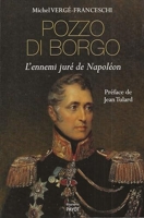 Pozzo di Borgo - L'ennemi juré de Napoléon