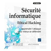 Sécurité informatique - Ethical Hacking - Apprendre l'attaque pour mieux se défendre (6e édition) - Eni Editions - 19/01/2022