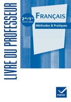 Français Méthodes & Pratiques 2de/1re éd. 2011 - Livre du professeur