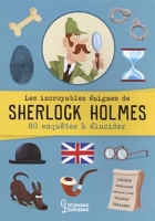 Les incroyables énigmes de Sherlock Holmes - 80 Enquêtes À Élucider