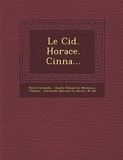 Le Cid. Horace. Cinna... - Saraswati Press - 26/10/2012