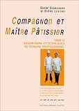 Compagnon et maître pâtissier, tome 3 - Savoir-faire et techniques du domaine professionnel