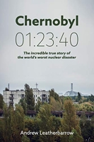 Chernobyl 01:23:40 - The Incredible True Story of the World's Worst Nuclear Disaster