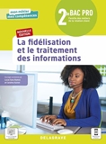 La fidélisation et le traitement des informations 2de Bac Pro Métiers de la relation client (2021) Pochette élève - Delagrave - 25/03/2021