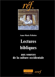 Lectures bibliques - Aux sources de la culture occidentale d'Anne-Marie Pelletier