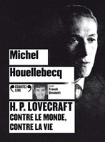 H.P. Lovecraft contre le monde, contre la vie