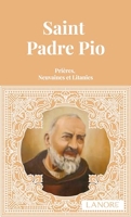 Saint Padre Pio - Prières, Neuvaines et Litanies