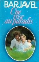 Une rose au paradis - Presses de la Cite - 01/02/1981