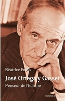 José Ortega y Gasset - Penseur de l'Europe