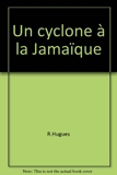 Un cyclone à la Jamaïque - Le livre de poche