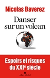 Danser sur un volcan - Espoirs et risques du XXIème siècle - Albin Michel - 02/03/2016