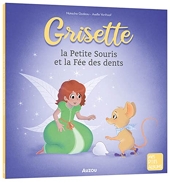 Grisette, La Petite Souris Et La Fée Des Dents