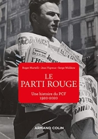 Le Parti rouge - Une histoire du PCF 1920-2020 - Une histoire du PCF 1920-2020 (1920-2020)