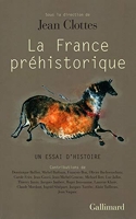 La France préhistorique, un essai d'histoire