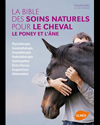 La Bible des soins naturels pour le cheval, le poney et l'âne