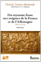 Du Royaume Franc Aux Origines De La France Et De L''Allemagne: 800-1214volume 1