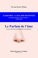 Alzheimer - La Maladie Decryptee: Le Parfum De L'Ame