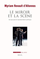 Le Miroir et la Scène - Ce que peut la représentation politique