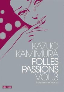 Folles passions - Tome 3 de Kazuo Kamimura