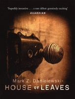 House of leaves - The prizewinning and terrifying cult classic that will turn everything you thought you knew about life (and books!) upside down
