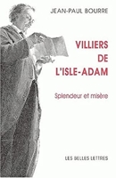 Villiers de l'Isle-Adam - Splendeur et misère