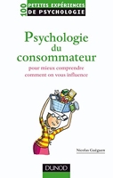 Psychologie du consommateur - Pour mieux comprendre comment on vous influence - Dunod - 19/11/2008