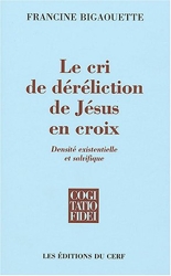 Le cri de déréliction de Jésus en croix de Francine Bigaouette