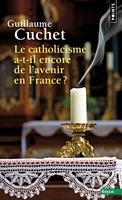 Le Catholicisme a-t-il encore de l' avenir en France ?