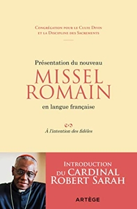 Présentation du nouveau Missel Romain en langue française - À l'intention des fidèles de Congrégation pour le Culte Divin