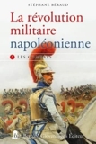 La révolution militaire napoléonienne - T3 - Les combats