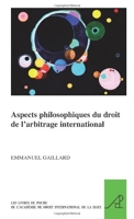 Aspects philosophiques du droit de l'arbitrage international