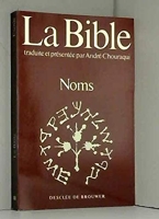 La Bible traduite et présentée par André Chouraqui - Noms