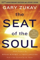 The Seat of the Soul - 25th Anniversary Edition with a Study Guide