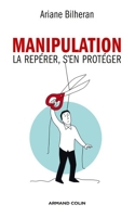 Manipulation - La repérer, s'en protéger - La repérer, s'en protéger