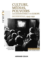 Culture, médias, pouvoirs aux États-Unis et en Europe occidentale, 1945-1991 - Capes-Agrégation Histoire-Géographie (Horizon) - Format Kindle - 16,99 €