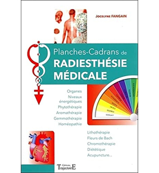 Planches-Cadrans de radiesthésie médicale - - Jocelyne Fangain (EAN13 :  9782841977208)