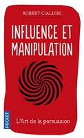 Influence et manipulation - 3e Édition Augmentée
