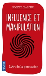 Influence et manipulation de Robert B. Cialdini
