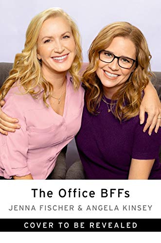 The Office BFFs - Tales of The Office from Two Best Friends Who Were There