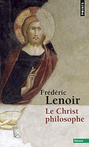 Le Christ philosophe ((réédition)) de Frédéric Lenoir