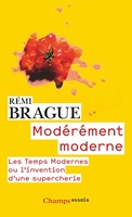 Modérément moderne - Les Temps Modernes ou l'invention d'une supercherie - Format Kindle - 9,99 €
