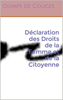 Déclaration des Droits de la Femme et de la Citoyenne - Format Kindle - 0,99 €
