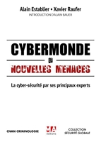 Cybermonde et nouvelles menaces - La cyber-sécurité par ses principaux experts